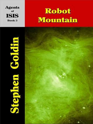 cover image of Robot Mountain: Agents of ISIS, Book 3